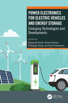 Book cover of Power Electronics for Electric Vehicles and Energy Storage: Emerging Technologies and Developments by Kishan, Dharavath
