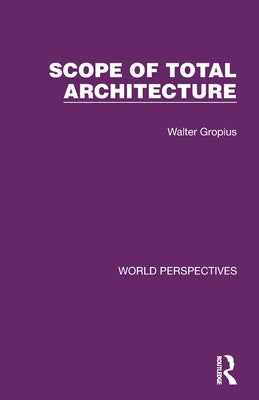 Book cover of Scope of Total Architecture by Gropius, Walter