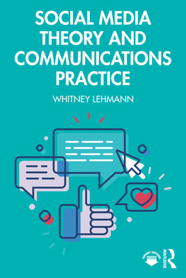 Social Media Theory and Communications Practice by Whitney Lehmann book cover