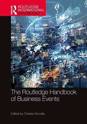 Book cover of The Routledge Handbook of Business Events by Arcodia, Charles