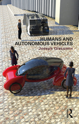 Book cover of Humans and Autonomous Vehicles by Giacomin, Joseph