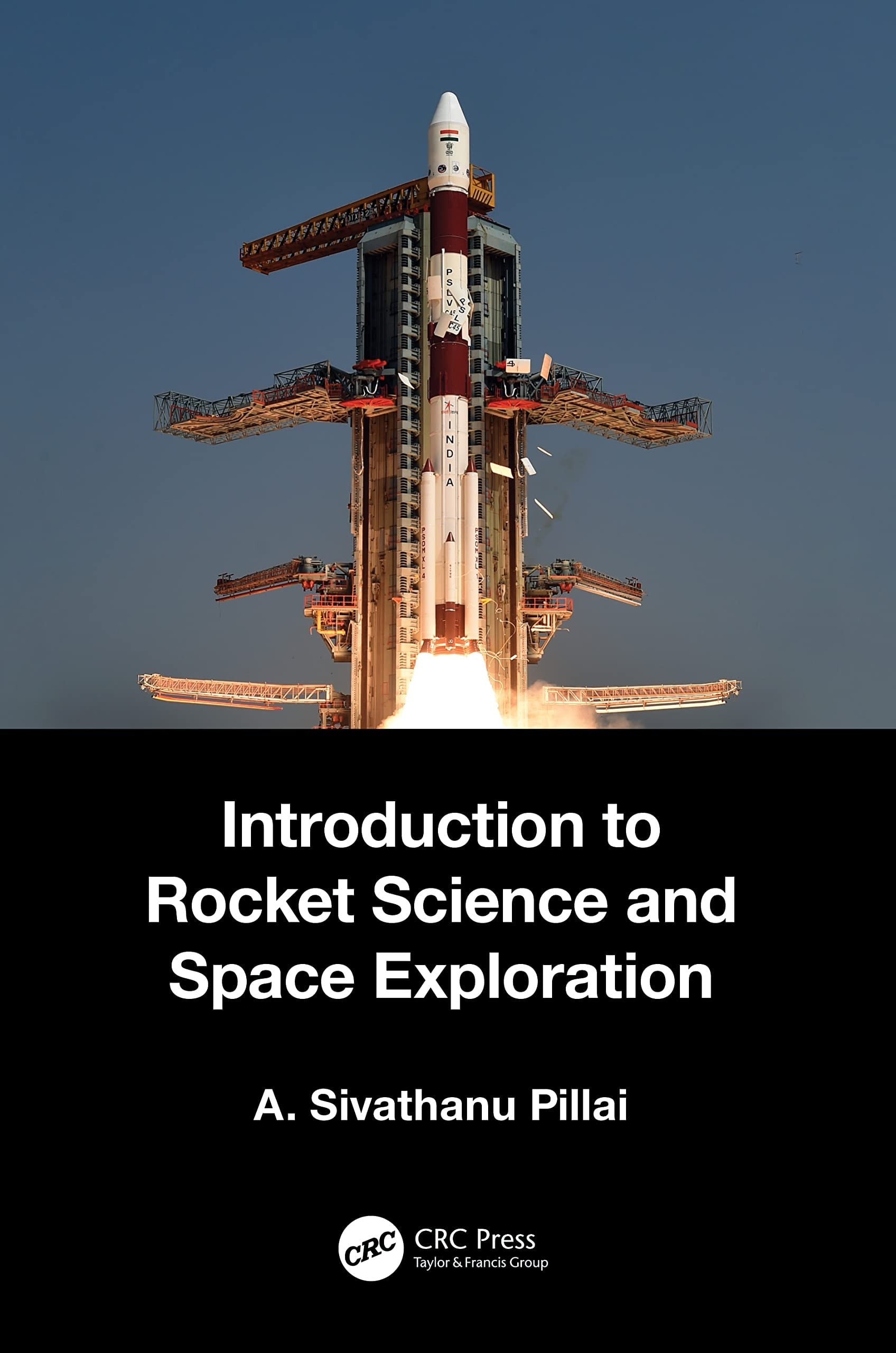 Book cover of Introduction to Rocket Science and Space Exploration by Pillai, A. Sivathanu