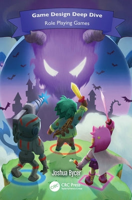 Book cover of Game Design Deep Dive: Role Playing Games by Bycer, Joshua
