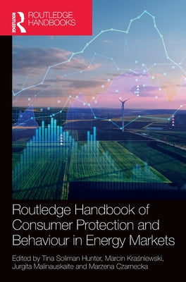 Routledge Handbook of Consumer Protection and Behaviour in Energy Markets by Tina Soliman Hunter book cover