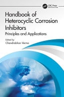 Book cover of Handbook of Heterocyclic Corrosion Inhibitors: Principles and Applications by Verma, Chandrabhan