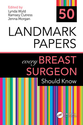 50 Landmark Papers every Breast Surgeon Should Know by Lynda Wyld book cover