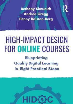 High-Impact Design for Online Courses: Blueprinting Quality Digital Learning in Eight Practical Steps by Bethany Simunich book cover