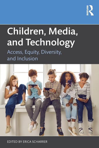 Book cover of Children, Media, and Technology: Access, Equity, Diversity, and Inclusion by Scharrer, Erica