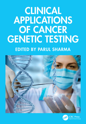 Clinical Applications of Cancer Genetic Testing by Parul Sharma book cover