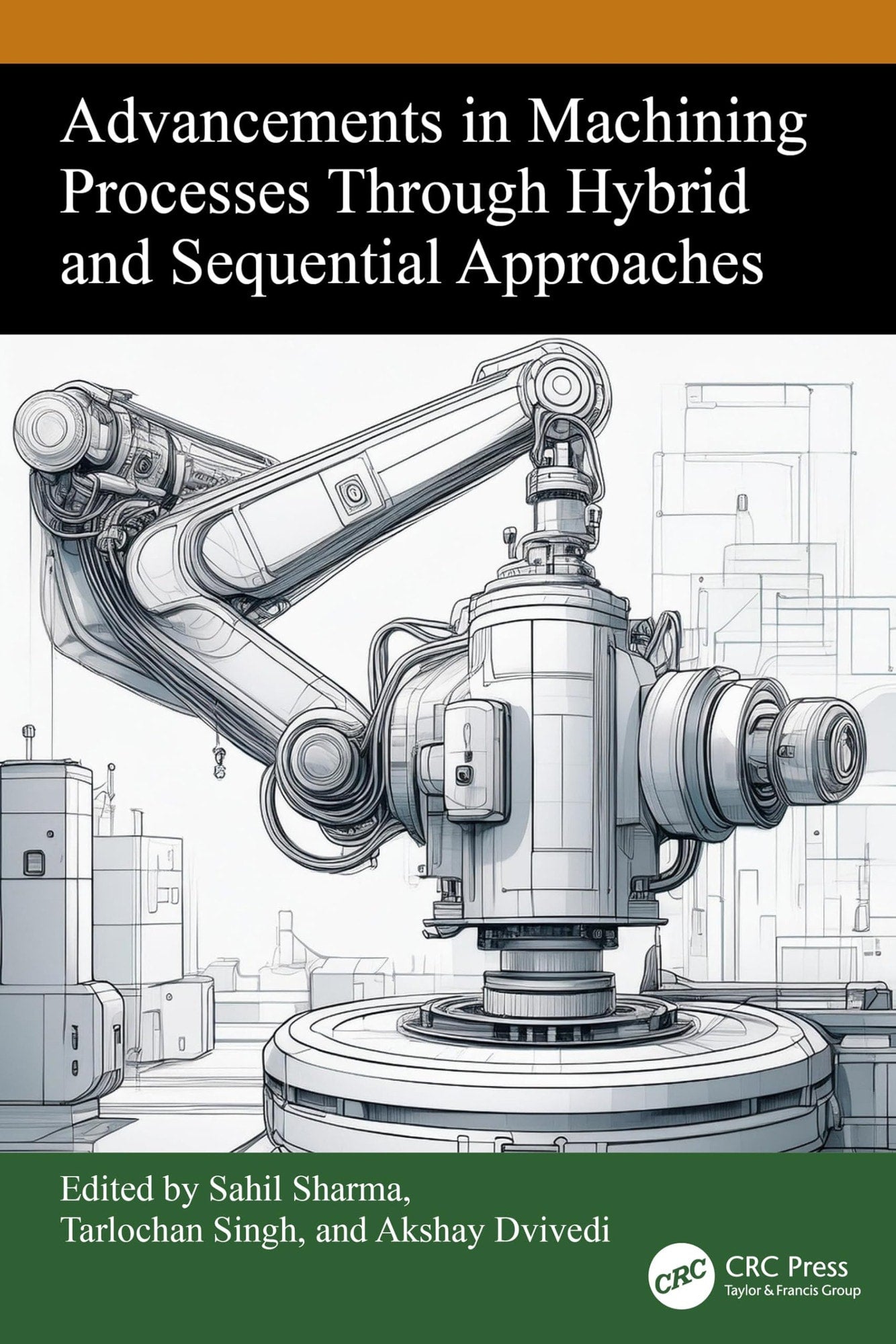 Book cover of Advancements in Machining Processes Through Hybrid and Sequential Approaches by Sharma, Sahil