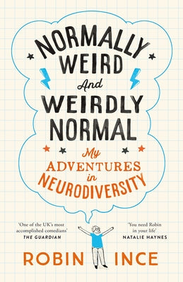 Normally Weird and Weirdly Normal: My Adventures in Neurodiversity by Robin Ince book cover