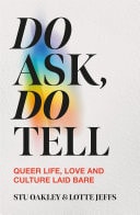 Book cover of Do Ask, Do Tell: Queer Life, Love and Culture Laid Bare by Jeffs, Lotte