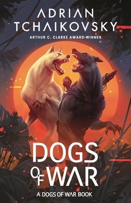 Dogs of War by Adrian Tchaikovsky book cover