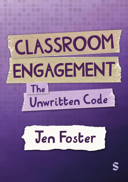 Book cover of Classroom Engagement: The Unwritten Code by Foster, Jen