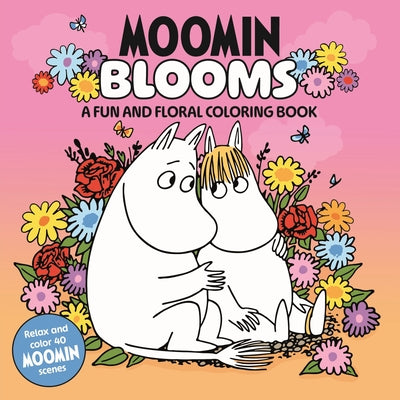 Moomin Blooms: A Fun and Floral Coloring Book by MacMillan Children's Books book cover