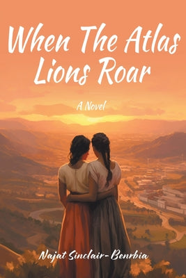 When The Atlas Lions Roar by Najat Sinclair-Benrbia book cover