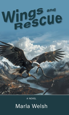 Wings and Rescue by Marla Welsh book cover