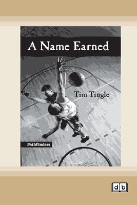 A Name Earned [Dyslexia-friendly edition] by Tim Tingle book cover