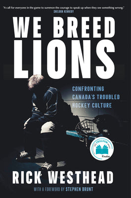 We Breed Lions: Confronting Canada's Troubled Hockey Culture by Westhead, Rick book cover