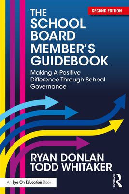 The School Board Member's Guidebook: Making a Positive Difference Through School Governance by Ryan Donlan book cover