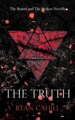 The Truth: The Bound and The Broken Novella by Ryan Cahill book cover