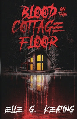 Blood on the Cottage Floor by Elle G. Keating book cover