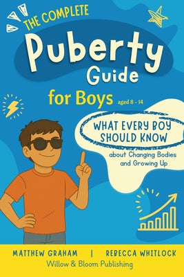 The Complete Puberty Guide For Boys: what every boy should know about growing up and changing bodies by Rebecca Whitlock book cover