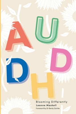 AuDHD: Blooming Differently by Leanne Maskell book cover