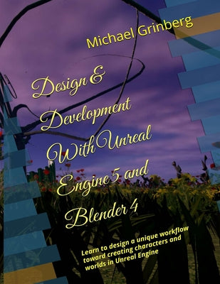 Book cover of Design & Development With Unreal Engine 5 & Blender by Grinberg, Michael