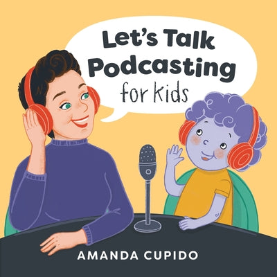 Let's Talk Podcasting for Kids by Amanda Cupido book cover