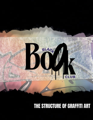 Book cover of Black Book Club: The Structure of Graffiti Art by Rowthorn, Diana