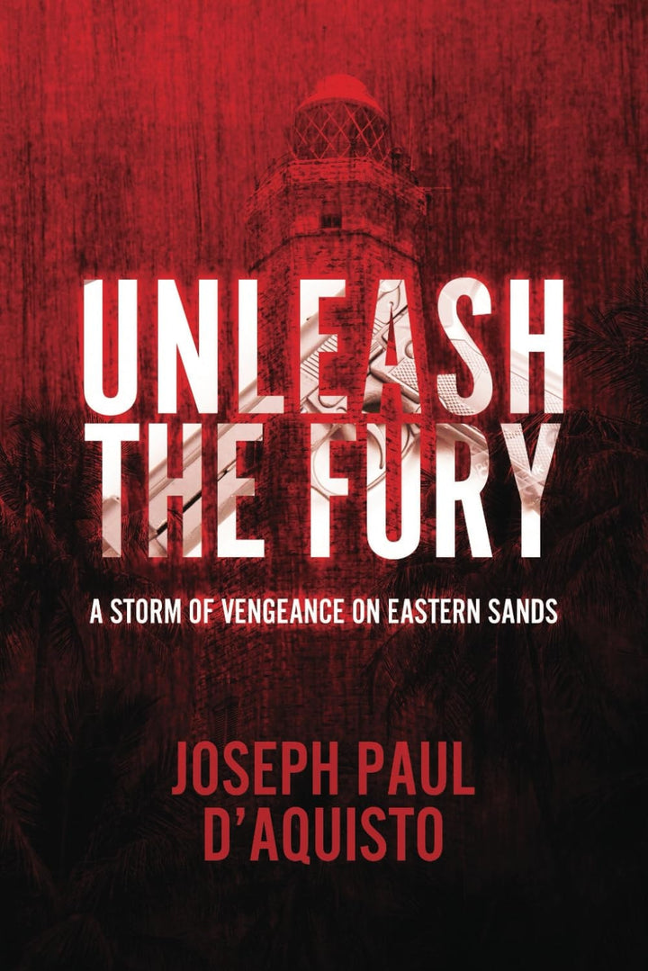 Book cover of Unleash The Fury by D'Aquisto, Joseph Paul