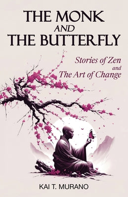 The Monk and The Butterfly by Kai T. Murano book cover