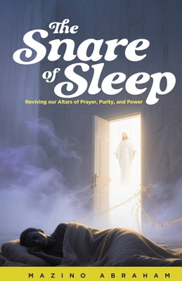 The Snare of Sleep by Mazino Abraham book cover