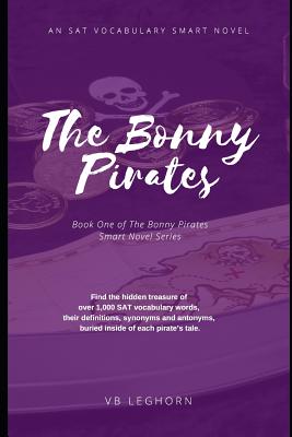 Book cover of The Bonny Pirates: An SAT Vocabulary Smart Novel by Leghorn, Vb