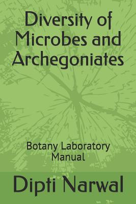 Book cover of Diversity of Microbes and Archegoniates: Botany Practical Manual by Attri, Priyanka