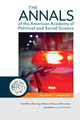 Book cover of The Annals of the American Academy of Political and Social Science: Fatal Police Shootings: Patterns, Policy, and Prevention by Sherman, Lawrence W.