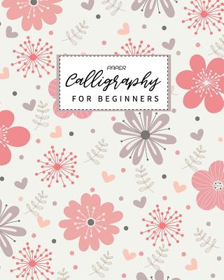 Book cover of Calligraphy Paper for Beginners: Calligraphy Paper slanted grid workbook for lettering artist and lettering for beginners slanted grid Not usable for by Ellen, Lisa