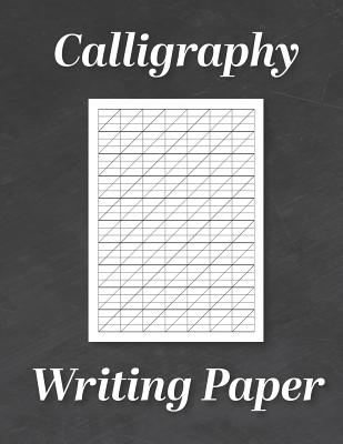 Book cover of Calligraphy Writing Paper: Modern Calligraphy Practice Sheets 120 Sheet Pad by Press, Calligrapher