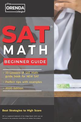 Book cover of SAT Math: 23 Lessons Beginner Math Guide For New SAT With Perfect Tips with Example by The Orenda College