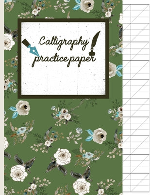 Book cover of Calligraphy Practice paper: Floral hand writing workbook for adults & kids 120 pages of practice sheets to write in (8.5x11 Inch). by Publishing, Creative Line