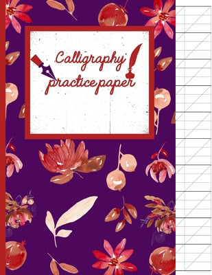 Book cover of Calligraphy Practice paper: Floral red watercolor hand writing workbook for adults & kids 120 pages of practice sheets to write in (8.5x11 Inch). by Publishing, Creative Line