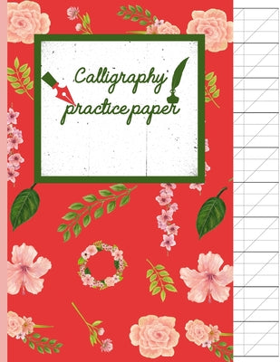 Book cover of Calligraphy Practice paper: Pink Garden Floral hand writing workbook for adults & kids 120 pages of practice sheets to write in (8.5x11 Inch). by Publishing, Creative Line
