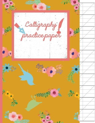 Book cover of Calligraphy Practice paper: Birds & Flowers floral hand writing workbook for adults & kids 120 pages of practice sheets to write in (8.5x11 Inch). by Publishing, Creative Line