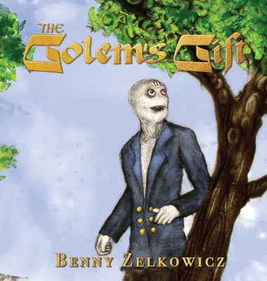 The Golem's Gift by Benny Zelkowicz book cover