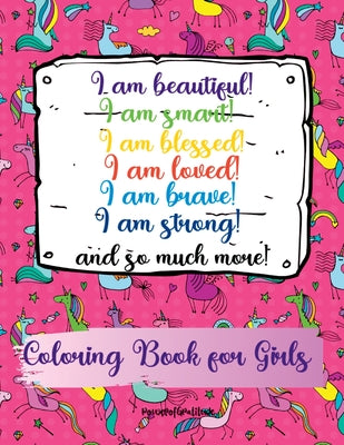 Book cover of I am beautiful, smart, blessed, loved, brave, strong! and so much more! A Coloring Book for Girls by Gratitude, Power Of
