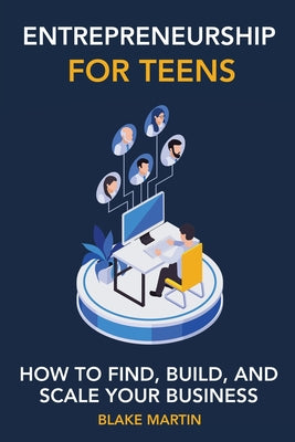 Entrepreneurship for Teens by Blake Reynolds Martin book cover