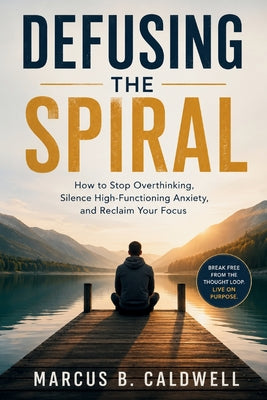 Defusing the Spiral by Marcus B. Caldwell book cover