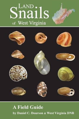 Land Snails of West Virginia by Daniel C. Dourson book cover