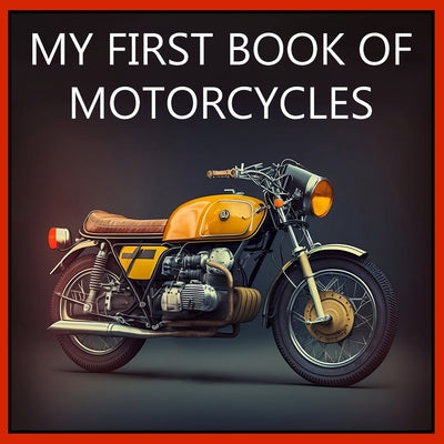 My First Book of Motorcycles: Colorful illustrations of all types of motorcycles by Javier Sanz book cover